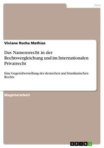 Titel: Das Namensrecht in der Rechtsvergleichung und im Internationalen Privatrecht