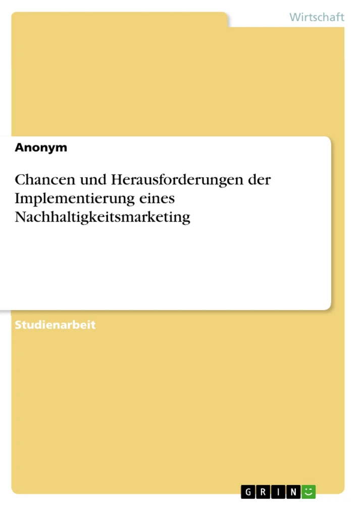 Titel: Chancen und Herausforderungen der Implementierung eines Nachhaltigkeitsmarketing