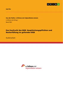 Title: Das Kaufrecht des BGB. Hauptleistungspflichten und Nacherfüllung im geltenden BGB