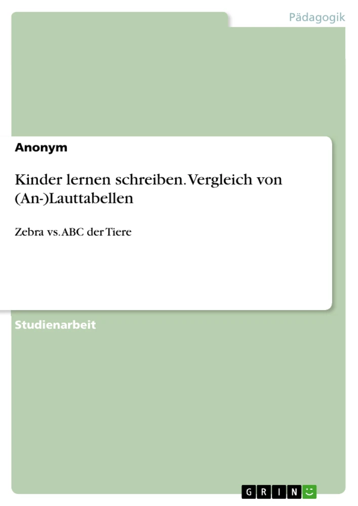 Título: Kinder lernen schreiben. Vergleich von (An-)Lauttabellen