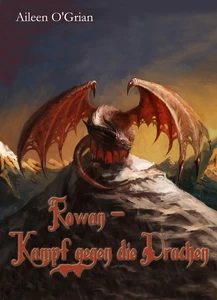 Titel: Rowan - Kampf gegen die Drachen