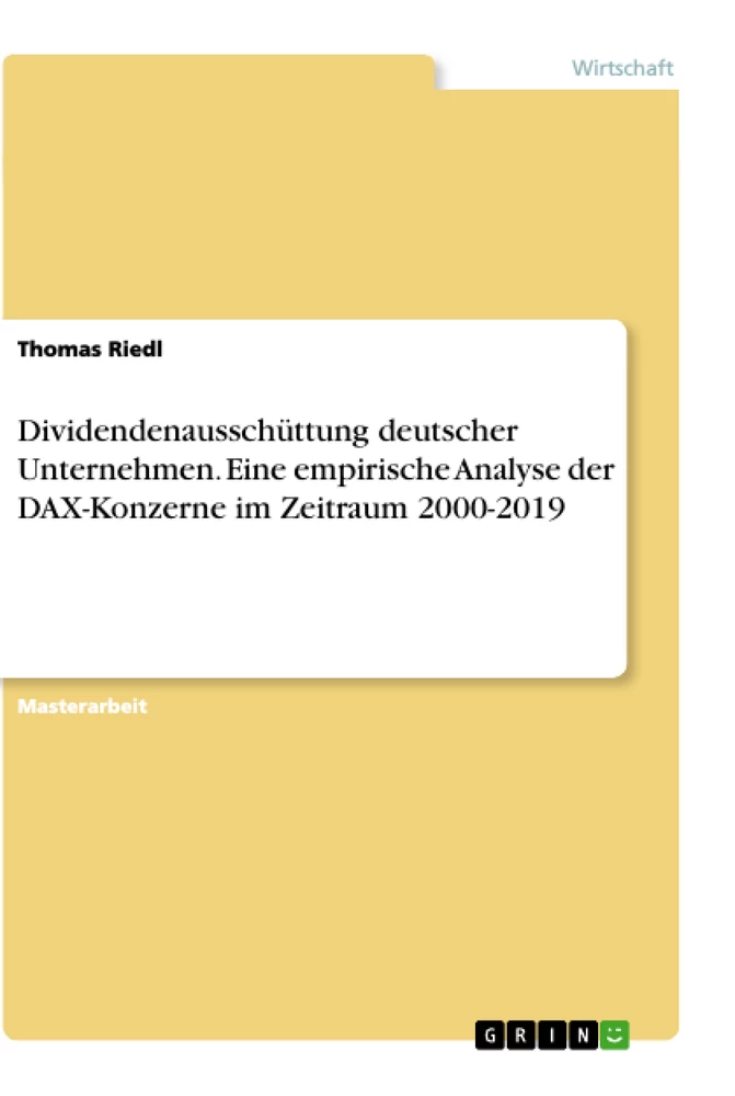 Titel: Dividendenausschüttung deutscher Unternehmen. Eine empirische Analyse der DAX-Konzerne im Zeitraum 2000-2019