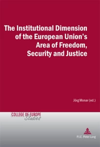 Title: The Institutional Dimension of the European Union's Area of Freedom, Security and Justice