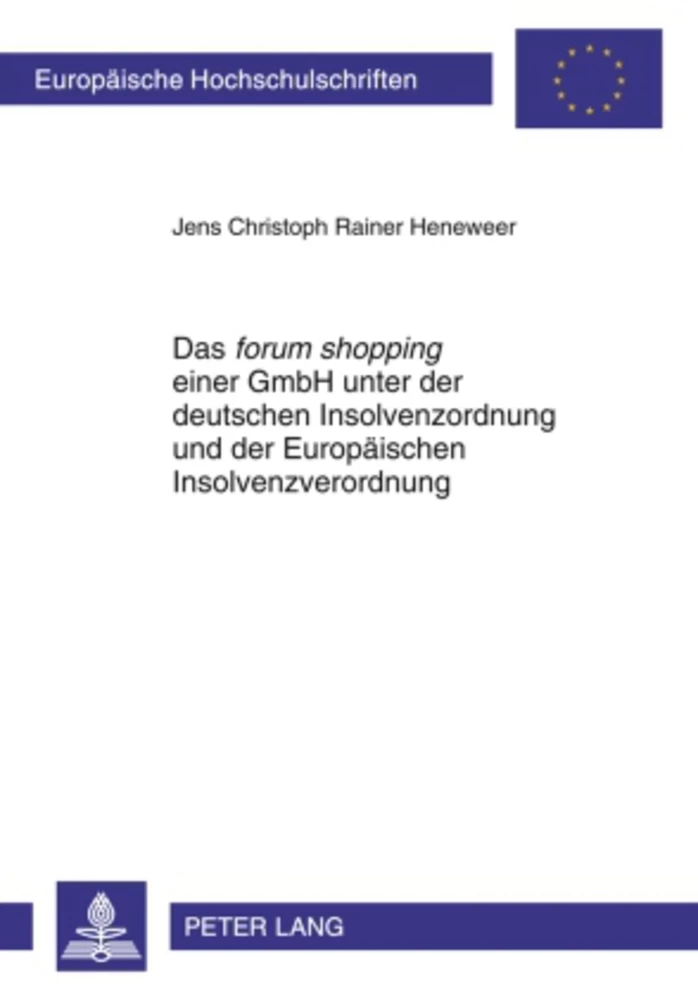 Titel: Das «forum shopping» einer GmbH unter der deutschen Insolvenzordnung und der Europäischen Insolvenzverordnung