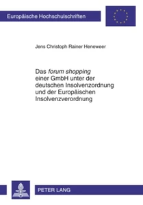 Titel: Das «forum shopping» einer GmbH unter der deutschen Insolvenzordnung und der Europäischen Insolvenzverordnung