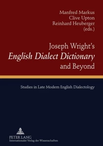 Title: Joseph Wright’s «English Dialect Dictionary» and Beyond