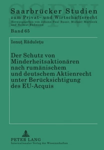 Title: Der Schutz von Minderheitsaktionären nach rumänischem und deutschem Aktienrecht unter Berücksichtigung des EU-Acquis