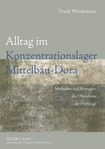 Titel: Alltag im Konzentrationslager Mittelbau-Dora