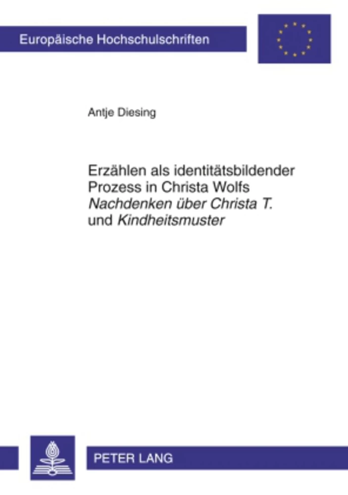 Titel: Erzählen als identitätsbildender Prozess in Christa Wolfs «Nachdenken über Christa T.» und «Kindheitsmuster»