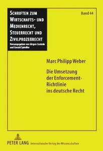 Titel: Die Umsetzung der Enforcement-Richtlinie ins deutsche Recht
