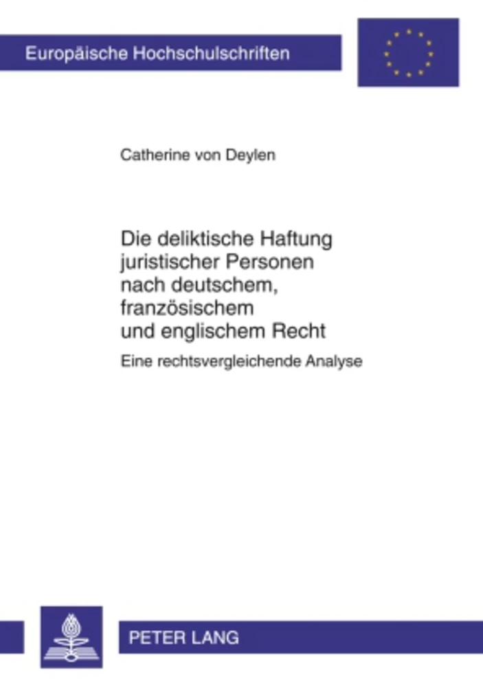 Titel: Die deliktische Haftung juristischer Personen nach deutschem, französischem und englischem Recht