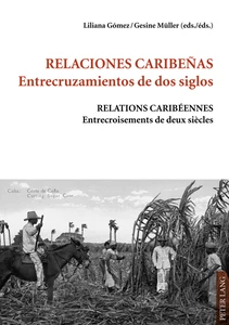 Title: Relaciones caribeñas.- Entrecruzamientos de dos siglos - Relations caribéennes.- Entrecroisements de deux siècles
