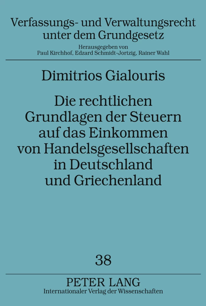 Title: Die rechtlichen Grundlagen der Steuern auf das Einkommen von Handelsgesellschaften in Deutschland und Griechenland