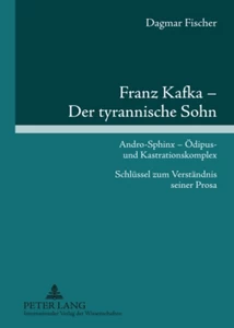 Titel: Franz Kafka – Der tyrannische Sohn