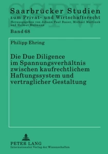 Titel: Die Due Diligence im Spannungsverhältnis zwischen kaufrechtlichem Haftungssystem und vertraglicher Gestaltung