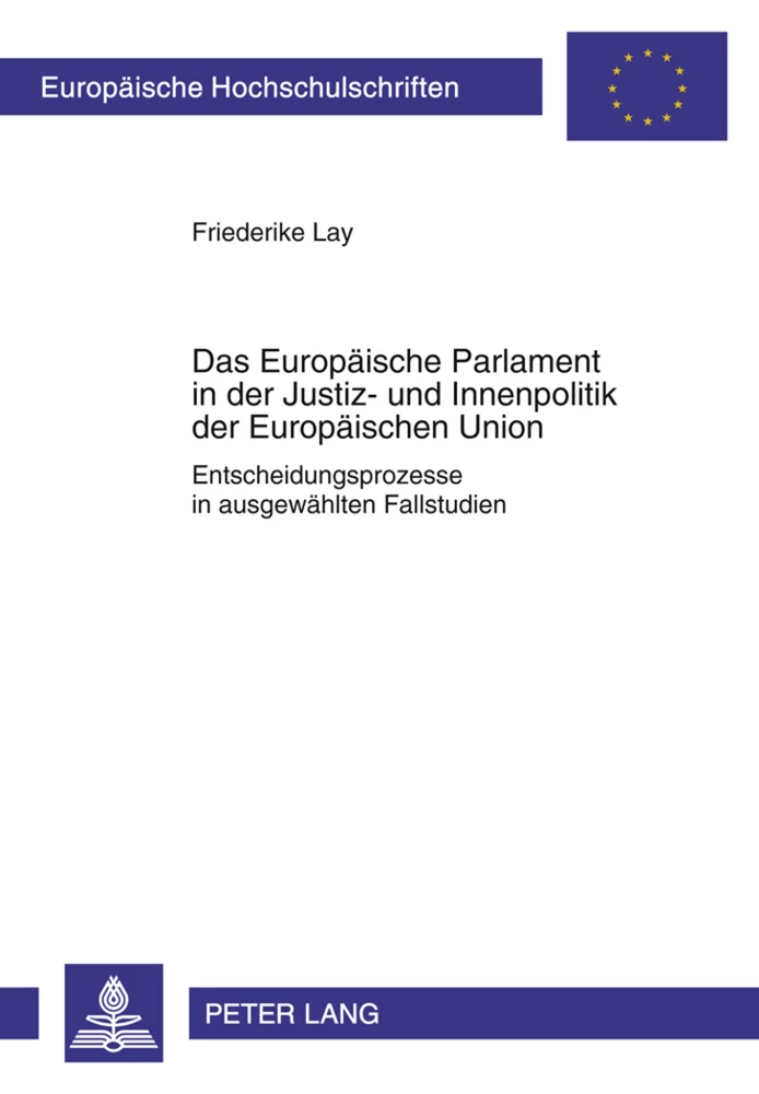 Title: Das Europäische Parlament in der Justiz- und Innenpolitik der Europäischen Union