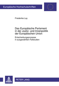 Title: Das Europäische Parlament in der Justiz- und Innenpolitik der Europäischen Union