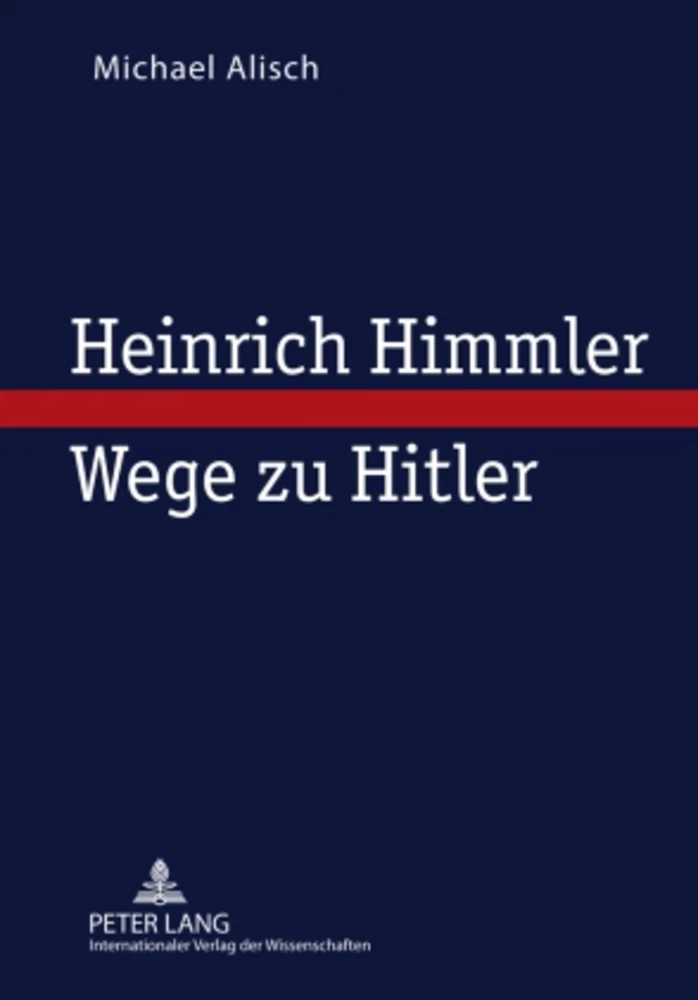 Titel: Heinrich Himmler – Wege zu Hitler