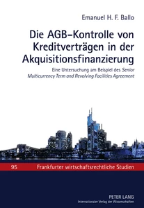 Titel: Die AGB-Kontrolle von Kreditverträgen in der Akquisitionsfinanzierung