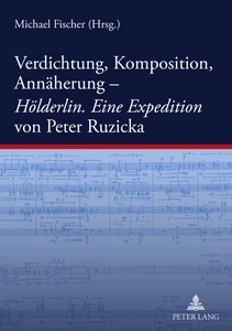 Titel: Verdichtung, Komposition, Annäherung–- «Hölderlin. Eine Expedition» von Peter Ruzicka