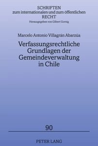 Title: Verfassungsrechtliche Grundlagen der Gemeindeverwaltung in Chile