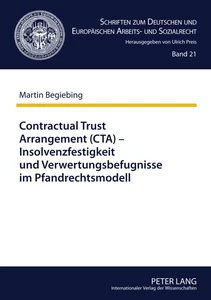 Title: Contractual Trust Arrangement (CTA) – Insolvenzfestigkeit und Verwertungsbefugnisse im Pfandrechtsmodell