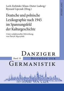 Title: Deutsche und polnische Lexikographie nach 1945 im Spannungsfeld der Kulturgeschichte