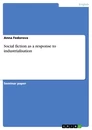 Titel: Social fiction as a response to industrialisation