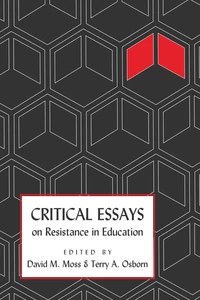 Title: Critical Essays on Resistance in Education
