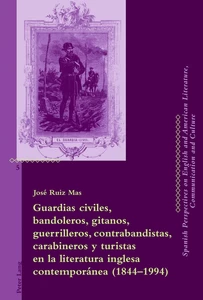 Title: Guardias civiles, bandoleros, gitanos, guerrilleros, contrabandistas, carabineros y turistas en la literatura inglesa contemporánea (1844-1994)