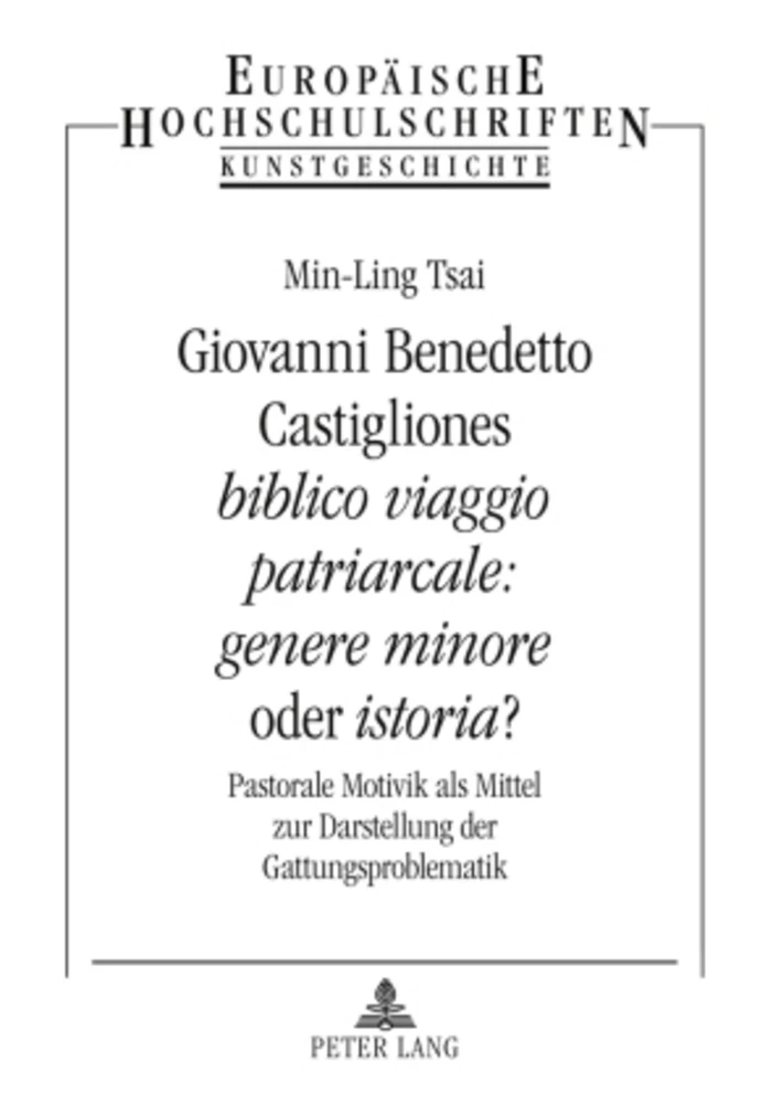 Titel: Giovanni Benedetto Castigliones «biblico viaggio patriarcale: genere minore» oder «istoria»?