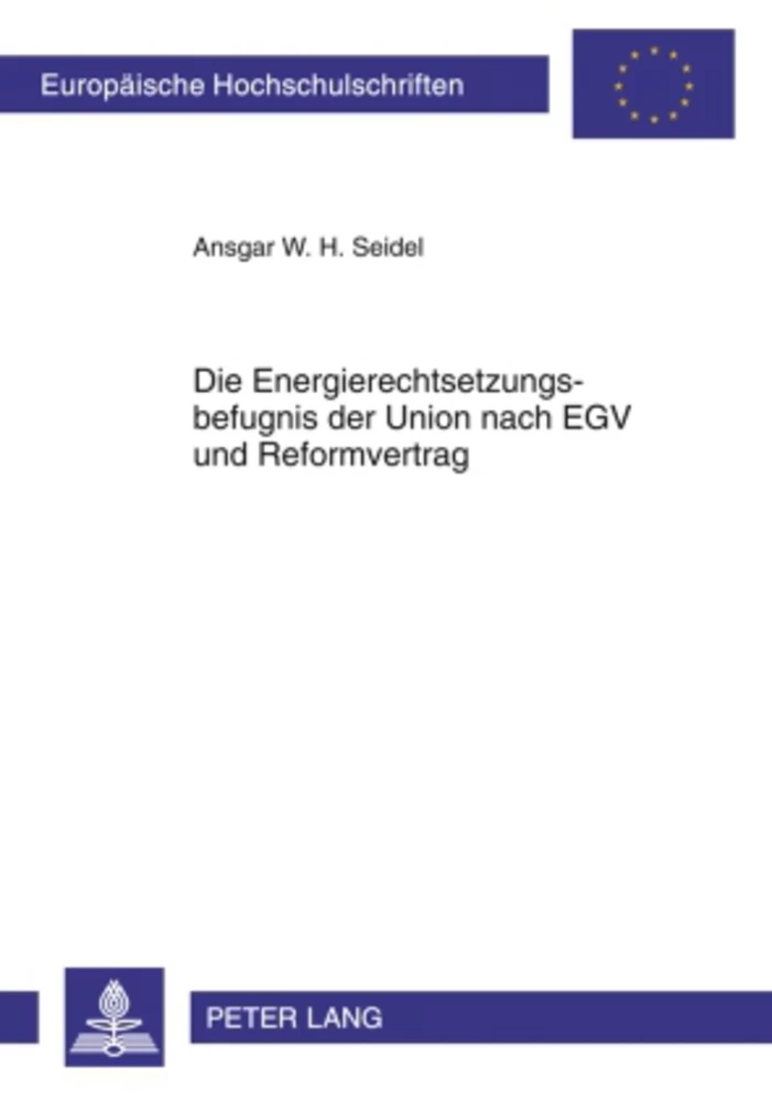 Titel: Die Energierechtsetzungsbefugnis der Union nach EGV und Reformvertrag