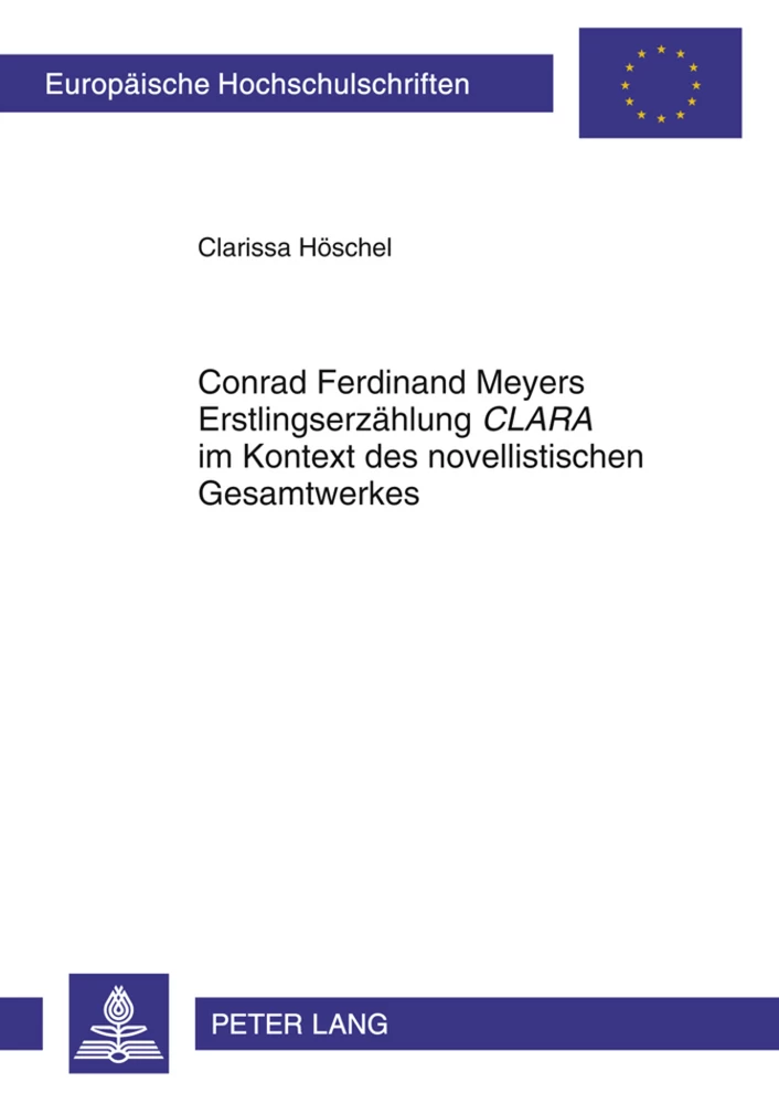 Titel: Conrad Ferdinand Meyers Erstlingserzählung «CLARA» im Kontext des novellistischen Gesamtwerkes