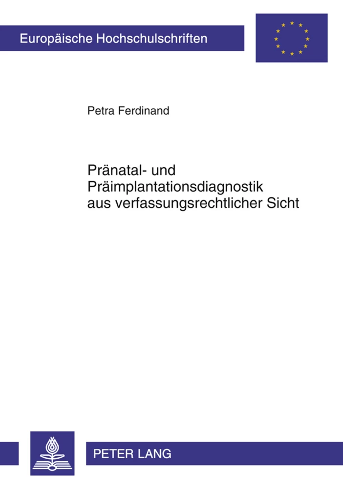 Titel: Pränatal- und Präimplantationsdiagnostik aus verfassungsrechtlicher Sicht