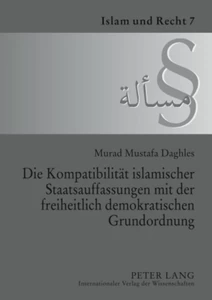 Title: Die Kompatibilität islamischer Staatsauffassungen mit der freiheitlich demokratischen Grundordnung