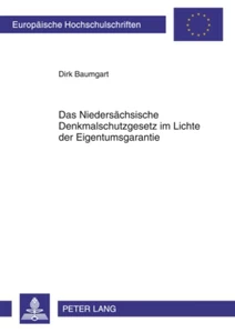 Titel: Das Niedersächsische Denkmalschutzgesetz im Lichte der Eigentumsgarantie