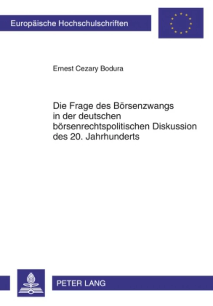 Titel: Die Frage des Börsenzwangs in der deutschen börsenrechtspolitischen Diskussion des 20. Jahrhunderts