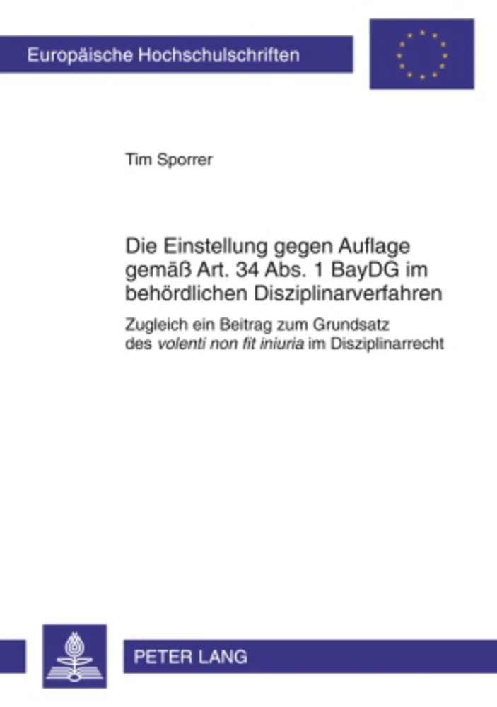 Titel: Die Einstellung gegen Auflage gemäß Art. 34 Abs. 1 BayDG im behördlichen Disziplinarverfahren