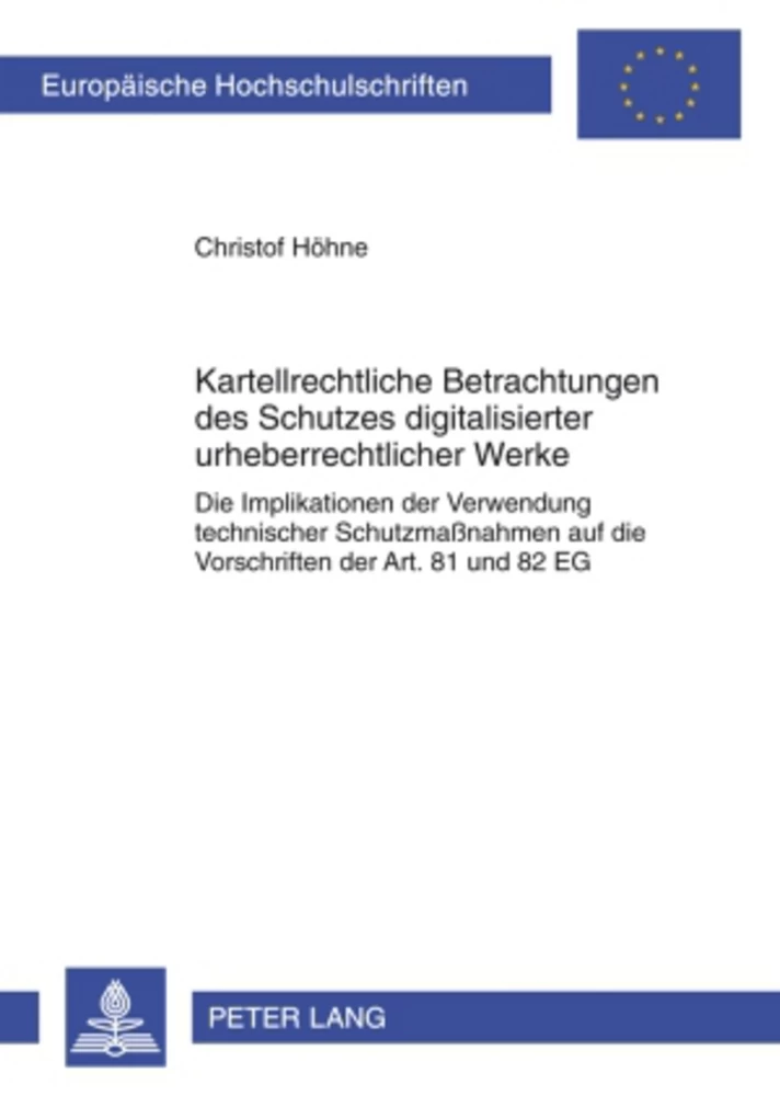 Title: Kartellrechtliche Betrachtungen des Schutzes digitalisierter urheberrechtlicher Werke