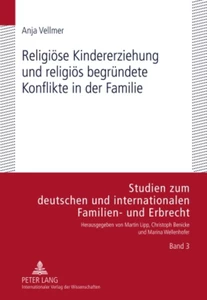 Title: Religiöse Kindererziehung und religiös begründete Konflikte in der Familie