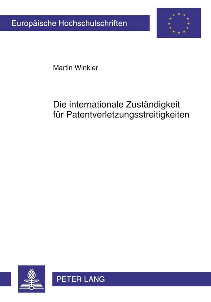Titel: Die internationale Zuständigkeit für Patentverletzungsstreitigkeiten