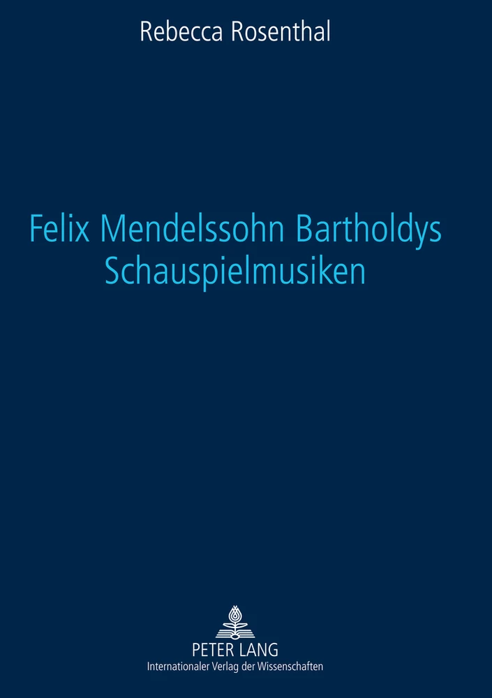 Titel: Felix Mendelssohn Bartholdys Schauspielmusiken