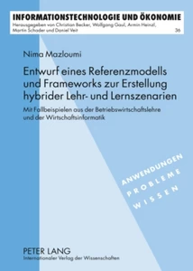 Title: Entwurf eines Referenzmodells und Frameworks zur Erstellung hybrider Lehr- und Lernszenarien