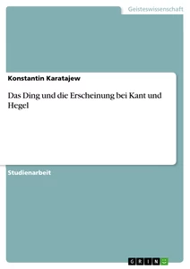 Título: Das Ding und die Erscheinung bei Kant und Hegel