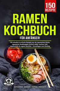 Titel: Ramen Kochbuch für Anfänger!