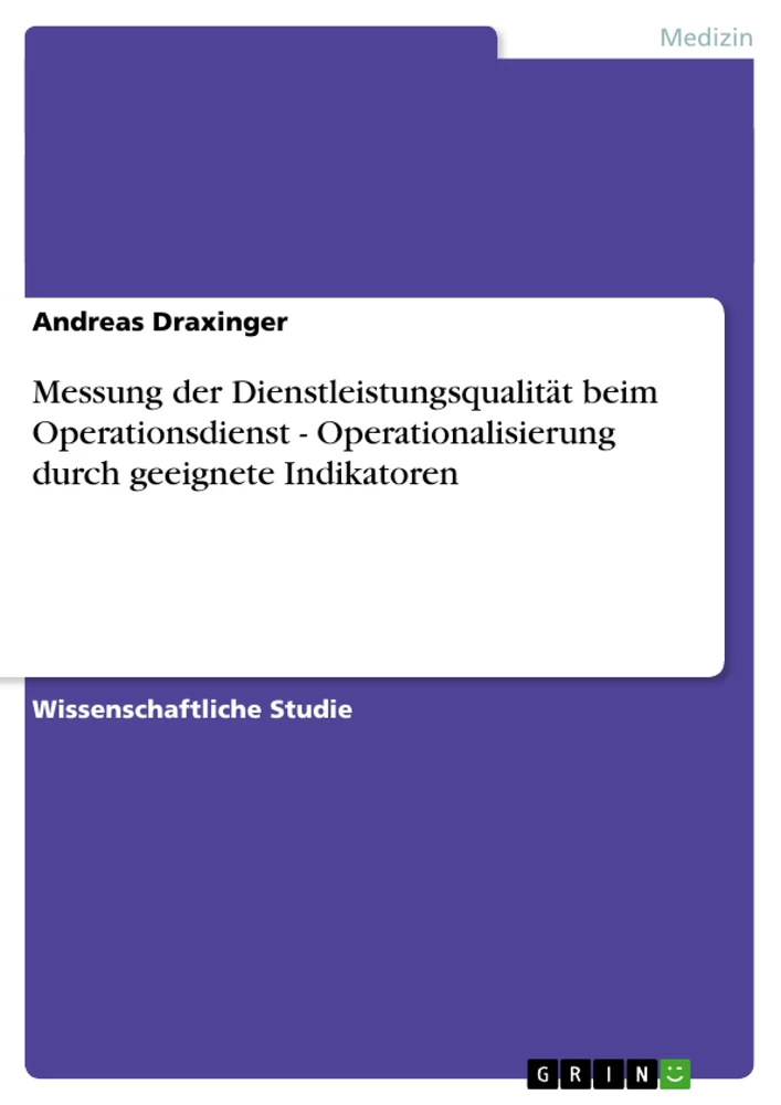 Titel: Messung der Dienstleistungsqualität beim Operationsdienst - Operationalisierung durch geeignete Indikatoren