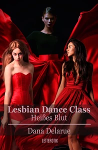 Titel: Lesbian Dance Class: Heißes Blut