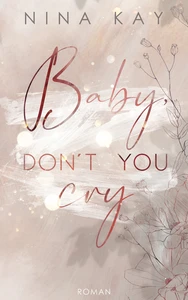 Titel: Baby, Don't You Cry
