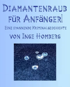 Titel: Diamantenraub für Anfänger!