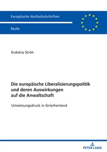 Title: Die europäische Liberalisierungspolitik und deren Auswirkungen auf die Anwaltschaft